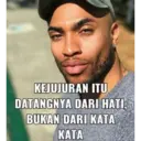 KEJUJURAN ITU
DATANGNYA DARI HATI.
BUKAN DARI KATA
ΚΑΤΑ