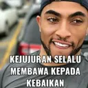Ma
KEJUJURAN SELALU
MEMBAWA KEPADA
KEBAIKAN