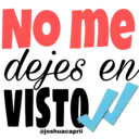 NO me dejes en VISTO