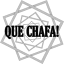 QUE CHAFA!