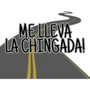 ME LLEVA
LA CHINGADA!