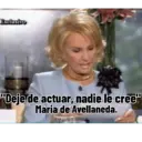 Exclusivo "Deje de actuar, nadie le cree" Maria de Avellaneda.