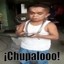 ¡Chupalooo!