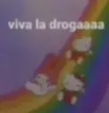 viva la drogaaaa