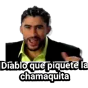 Diablo que piquete la chamaquita