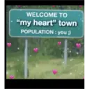 WELCOME TO
"my heart" town
POPULATION : you ;)