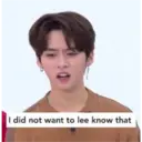 I did not want to lee know that