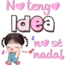 No tengo
Idea
Melissa
$
no sé
nada!