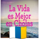 La Vida
es Mejor
en Cholas