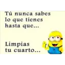 Tú nunca sabes
lo que tienes
hasta que...
Limpias
tu cuarto...