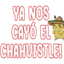YA NOS
CAYÓ EL
CHAHVISTLE!