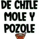 DE CHILE
MOLE Y
POZOLE
