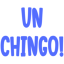 UN
CHINGO!