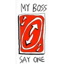 MY BOSS
ด
SAY ONE