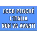 ECCO PERCHÉ
L'ITALIA
NON VA AVANTI