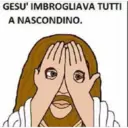 GESU' IMBROGLIAVA TUTTI
A NASCONDINO.