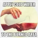 APPLY COLD WATER
TO THE BURNED AREA