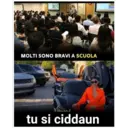 MOLTI SONO BRAVI A SCUOLA
Maant
tu si ciddaun