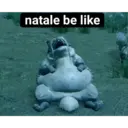 natale be like
