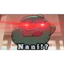 Nani!?