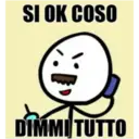 SI OK COSO
DIMMI TUTTO