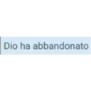 Dio ha abbandonato