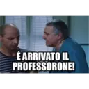 emegenit
É ARRIVATO IL
PROFESSORONE!
