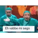 Eh vabbe mi sego