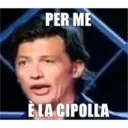 PER ME
È LA CIPOLLA