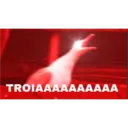 TROIAAAAAAAAAA