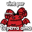 vine por
Valentina
tu perra alma