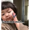 Schminke mich...
