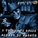 DARK EVL666
FULD
m
Y TUEQUE TE CREES
REDASO DE ABORTO