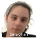 tásja olhar?