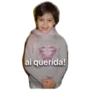 ai querida!