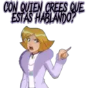 CON QUIEN CREES QUE
ESTAS HABLANDO?