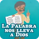 N
LA PALABRA
NOS LLEVA
A DIOS