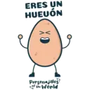 ERES UN
HUEUÓN
хо
Personajillos:
of the World