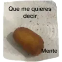 Que me quieres decir Mente