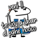veni-!!!
Valentina
te voy a lavar
el pishe hocico