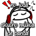 no joda 2
escucho música
de banda