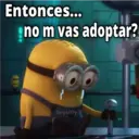 Entonces... no m vas adoptar? GeysiOy