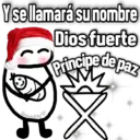Y se llamará su nombre Dios fuerte Principe de paz Gevsioy