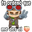 te ordenó que y me des el