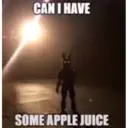 CAN I HAVE SOME APPLE JUICE