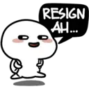 RESIGN
AH...
O