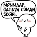 MONMAAP.
GAJINYA CUMAN
SEGINI.