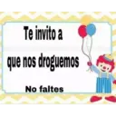 Te invito a que nos droguemos No faltes