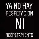YA NO HAY RESPETACION NI RESPETAMIENTO