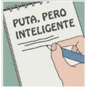 PUTA, PERO INTELIGENTE